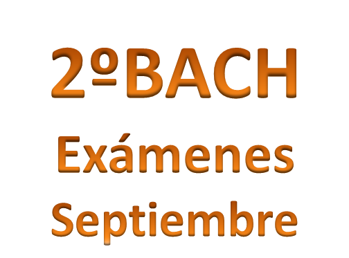 Exámenes de septiembre. 2º de Bachillerato. Curso 2013-2014